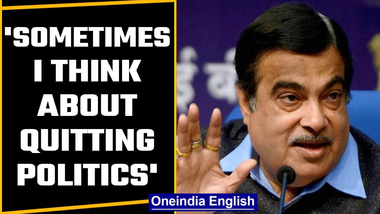 Nitin Gadkari on leaving politics, says 'I think about quitting politics' | Oneindia News*News