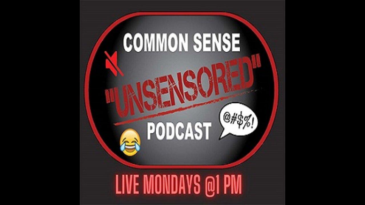 Common Sense “UnSensored” with Host Kit Brenan & Special Guest: Bruce Moe