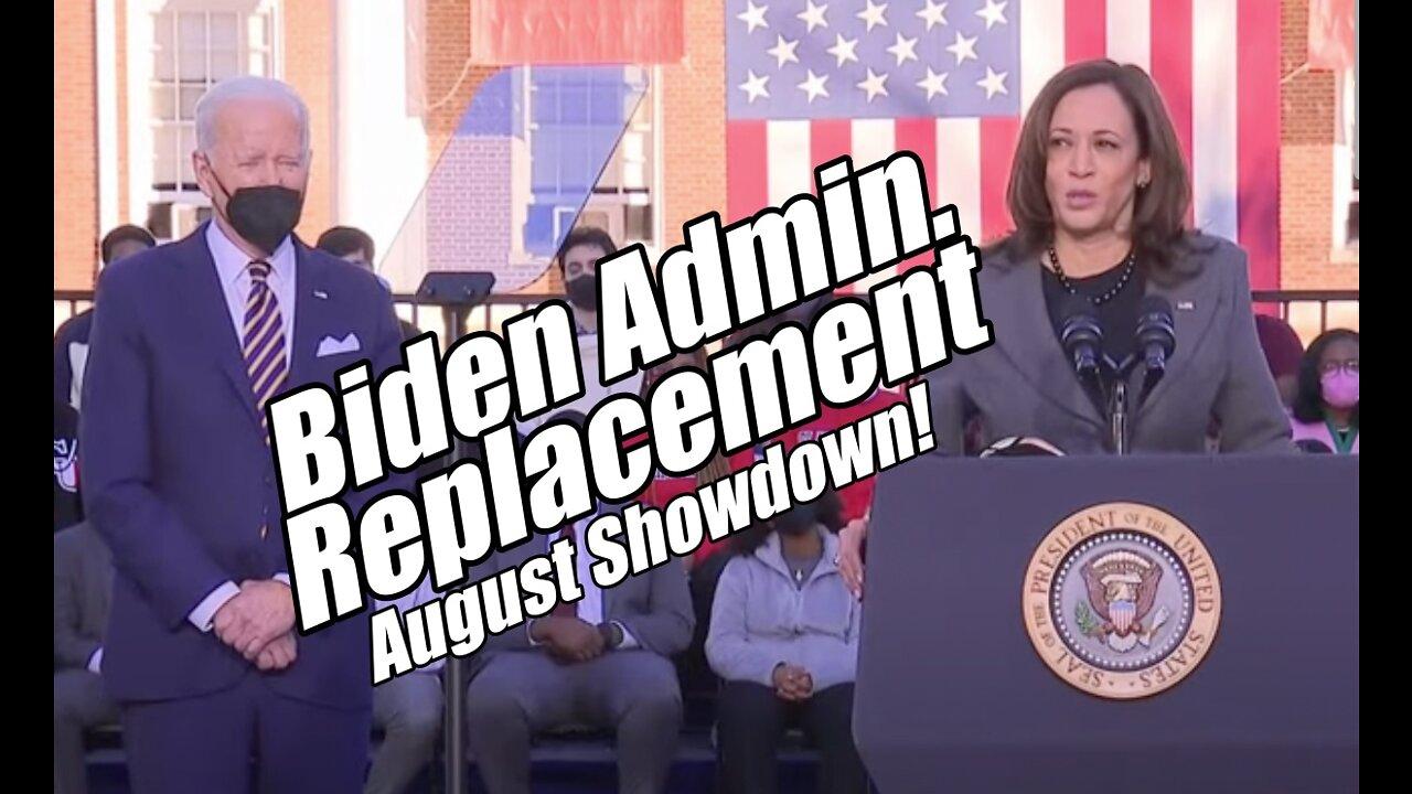 Biden Administration Replacement. August Showdown! B2T Show Jul 28, 2022