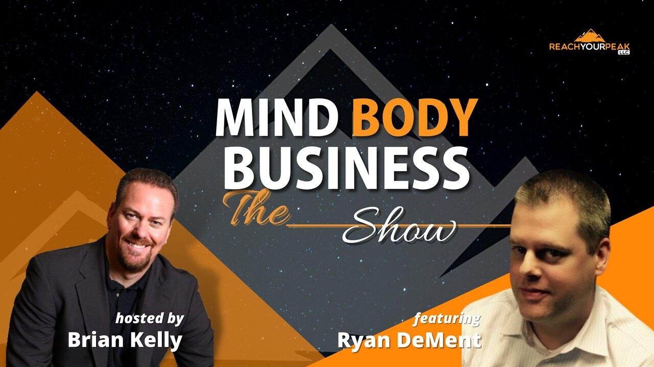 Special Guest Expert Ryan DeMent on The Mind Body Business Show