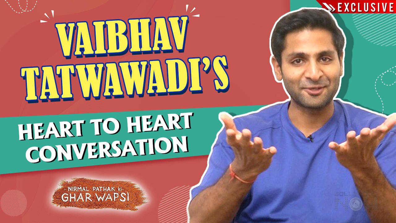 Vaibhav Tatwawadi Talks About Inequality FLOP Films,OTT Platform & More|Nirmal Pathak Ki Ghar Wapsi