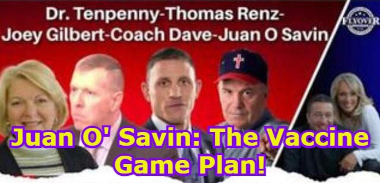 Juan O' Savin: The Vaccine Game Plan With Dr. Sherri Tenpenny, Joey Gilbert, Coach Dave..