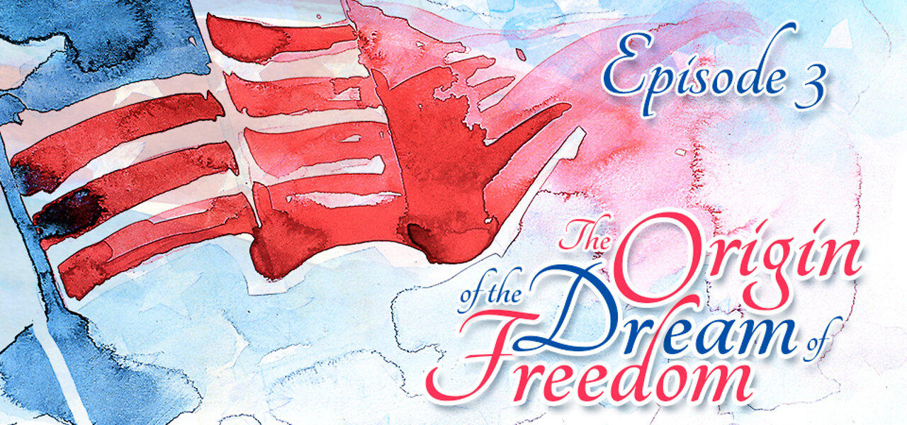 The Origin of the Dream of Freedom - Episode 3