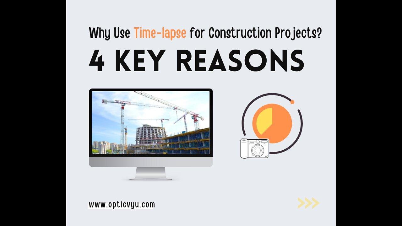 Why Use Time-lapse for Construction Projects