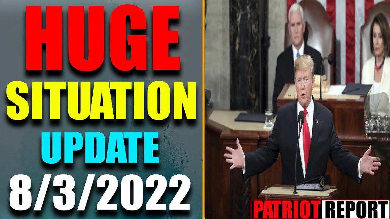 HUGE SITUATION EXCLUSIVE UPDATE OF TODAY'S AUG 3, 2022 - TRUMP NEWS