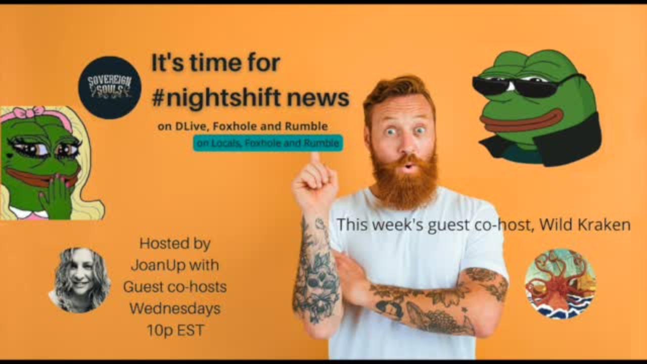 #NIGHTSHIFT NEWS JoanUp w/ guest co-host Wild Kraken
