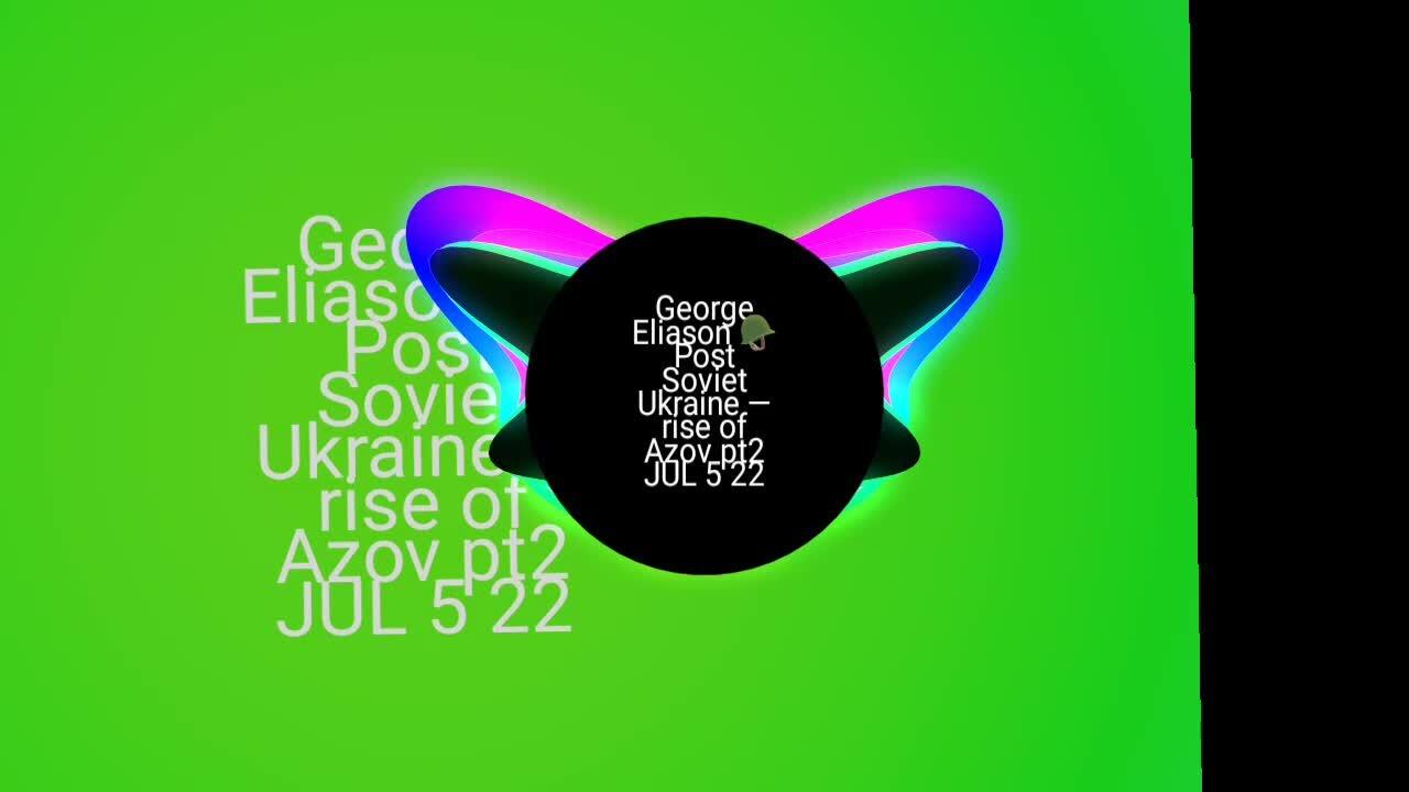 George Eliason 🪖 Post-Soviet Ukraine — rise of Azov, pt2