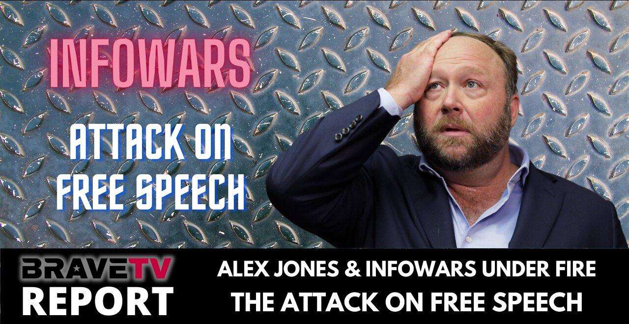 BraveTV Report - August 4, 2022 - ALEX JONES & INFOWARS UNDER FIRE - THE ATTACK ON FREE SPEECH