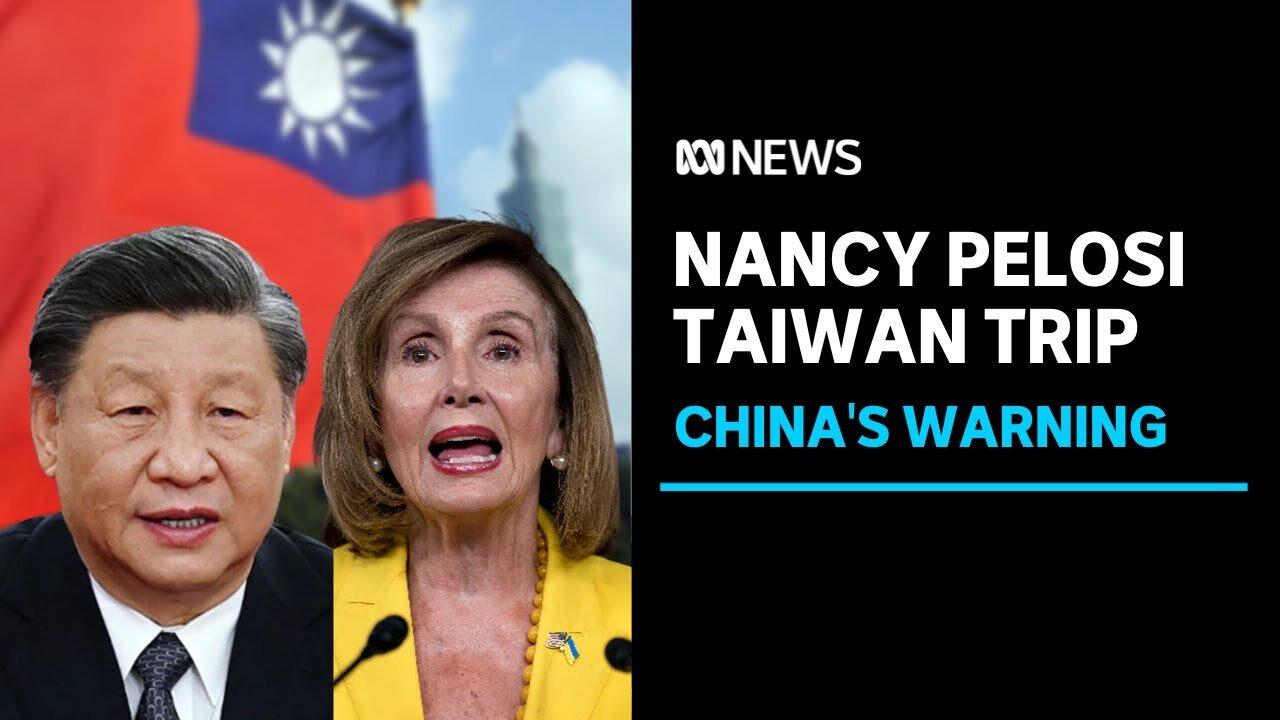 Why China is upset about Nancy Pelosi’s visit to Taiwan.