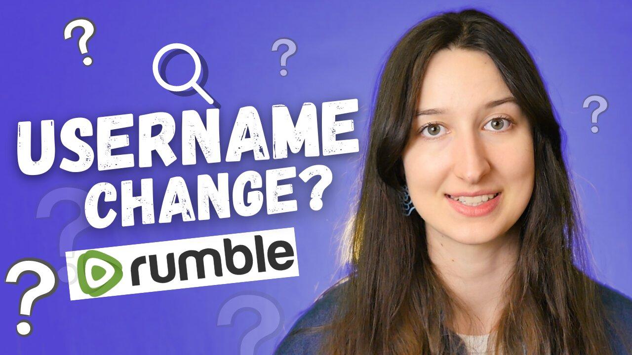 Can You Change Your Username on Rumble?