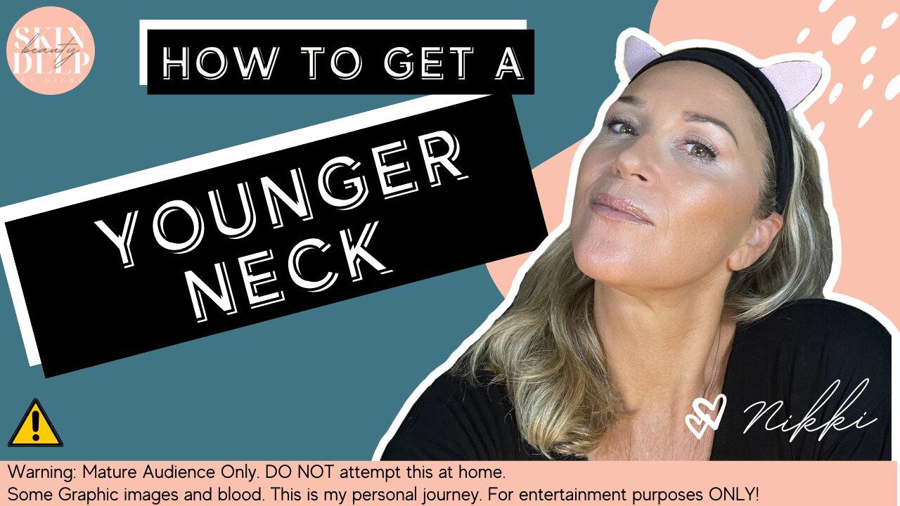 HOW TO GET A YOUNGER NECK!