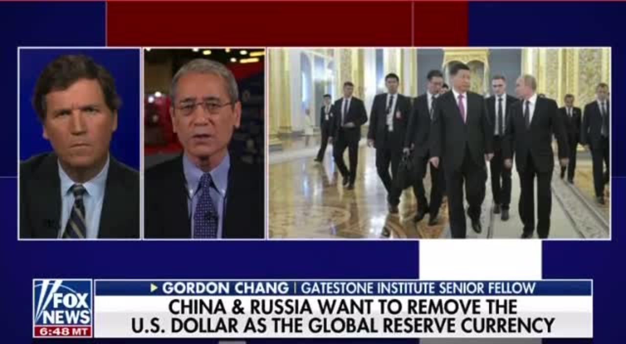 Gordon Chang: China and Russia want to remove the US dollar as a global reserve currency.