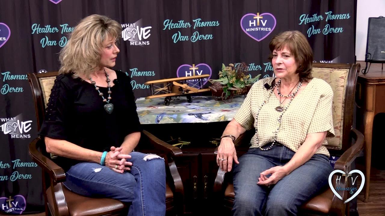 Episode Fifty-Five of Series "What Love Means" with Heather Thomas Van Deren of HTV Ministries