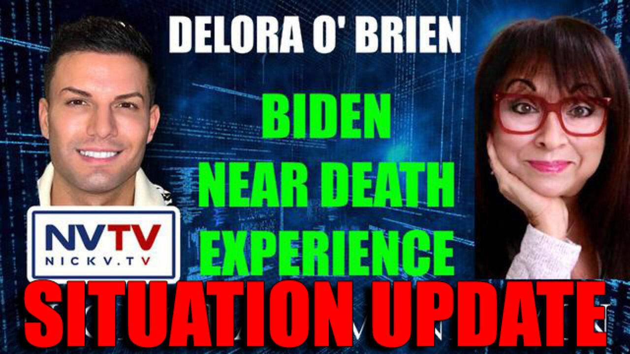 Situation Update w. Delora O'Brien: Biden Near Death Experience With Nicholas Veniamin