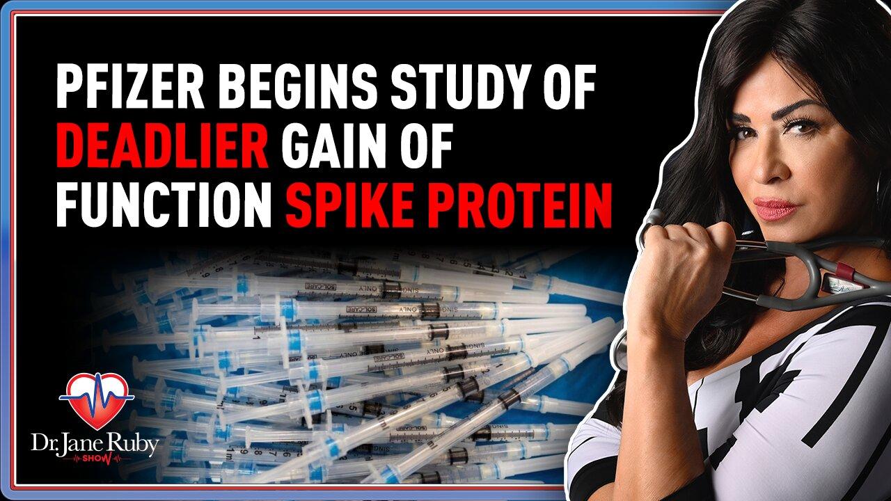 LIVE @8PM: Pfizer Begins Study of Deadlier Gain of Function Spike Protein
