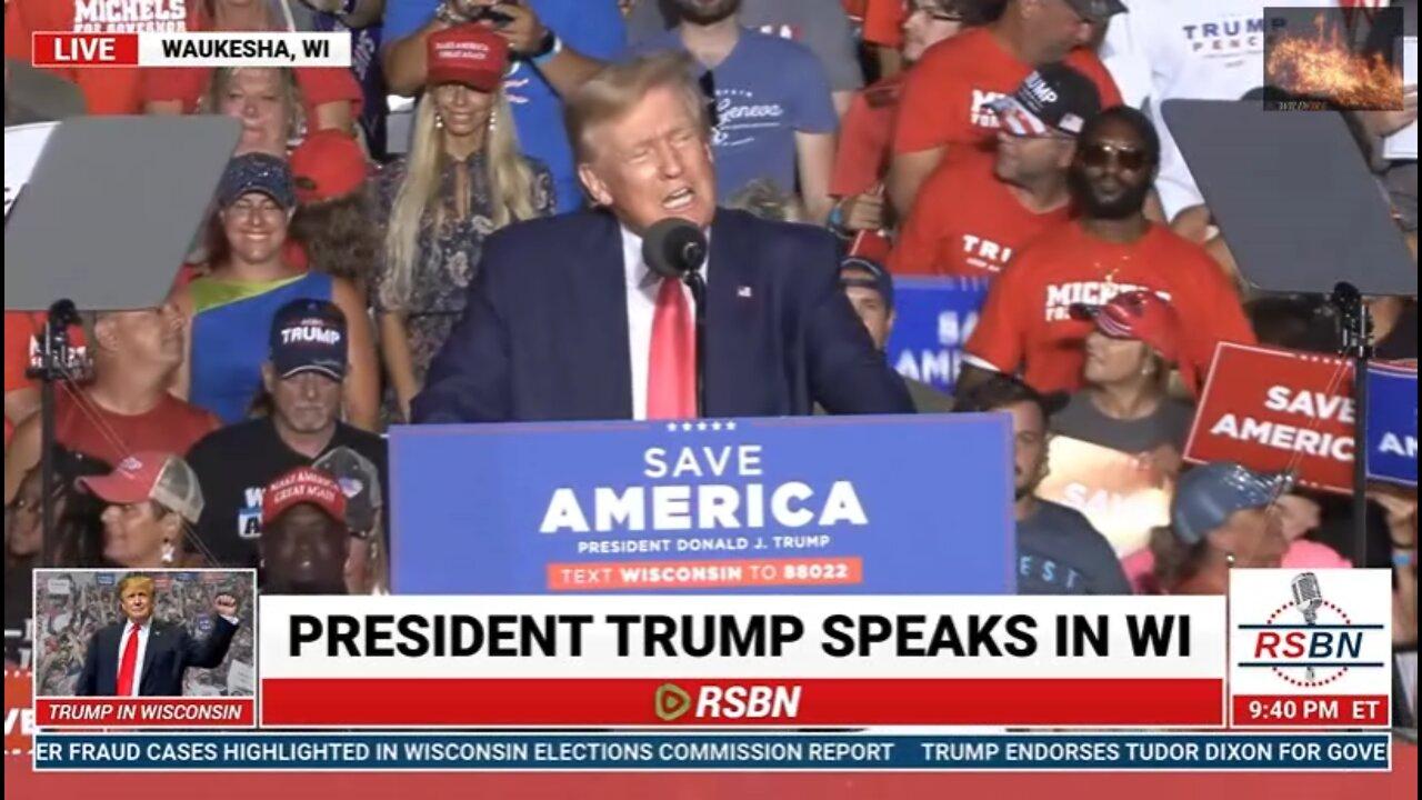 PRESIDENT TRUMP RALLY WAUKESHA, WI Aug 5th 22