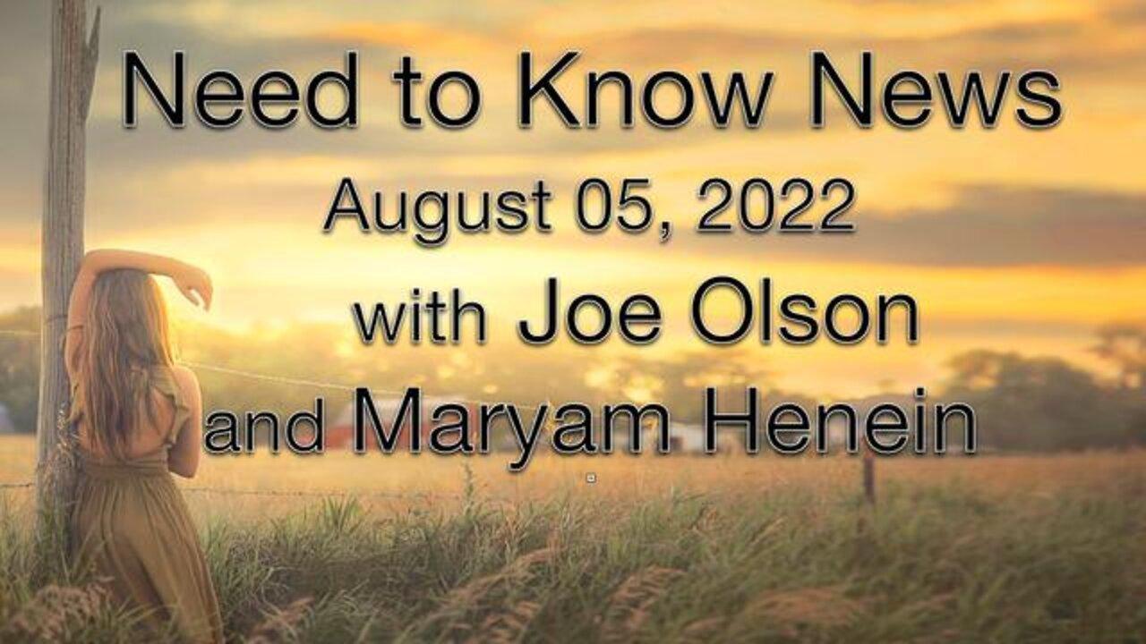Need to Know News (5 August 2022) with Joe Olson and Maryam Henein