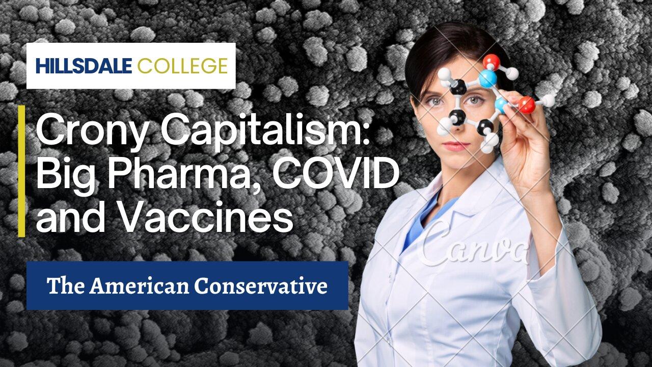 Crony Capitalism - Big Pharma, Covid and Vaccines - The American Conservative