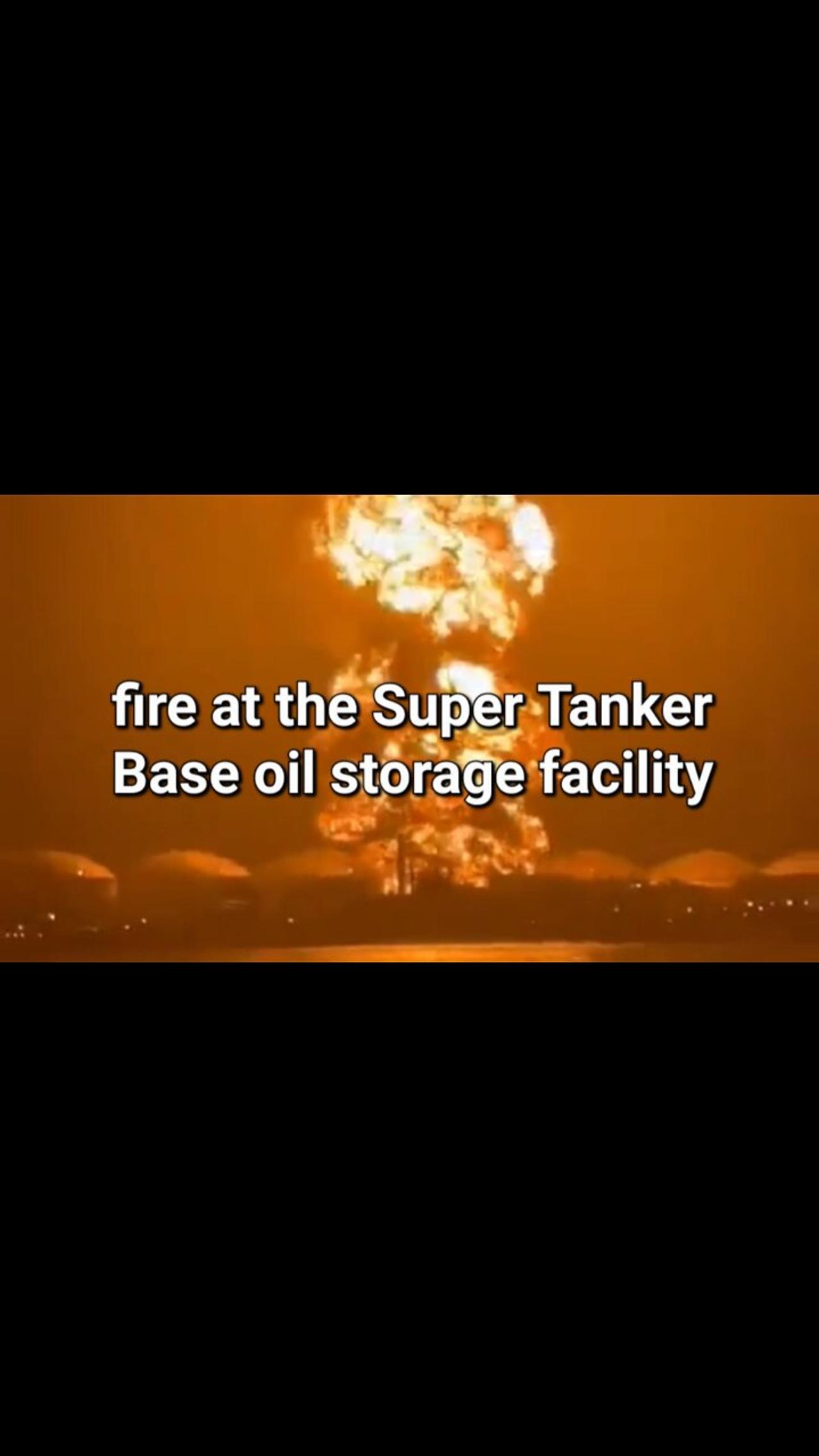 fire at the Super Tanker Base oil storage facility