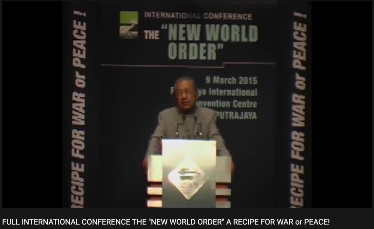 — Malaysian PM Mahathir Mohamad explains the New World Order NWO Plans (2015)