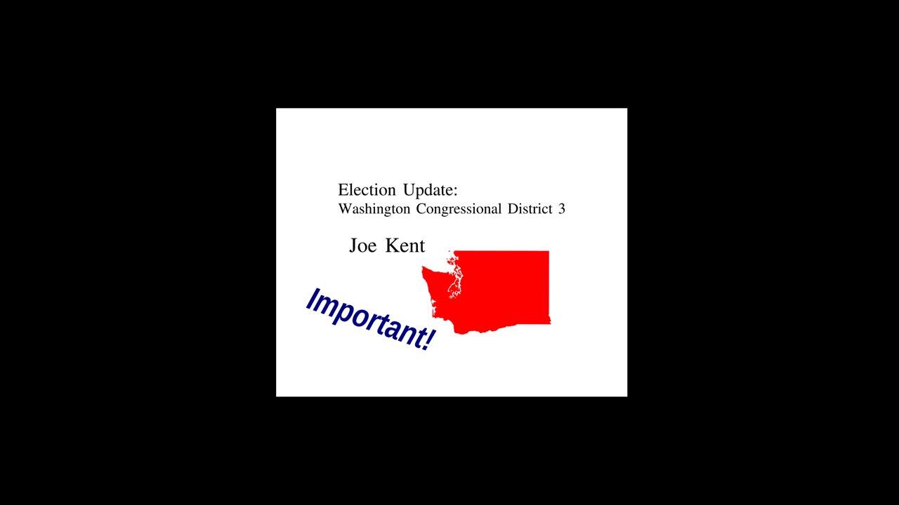 Election Update: Washington State: Joe Kent The MAGA Candidate!