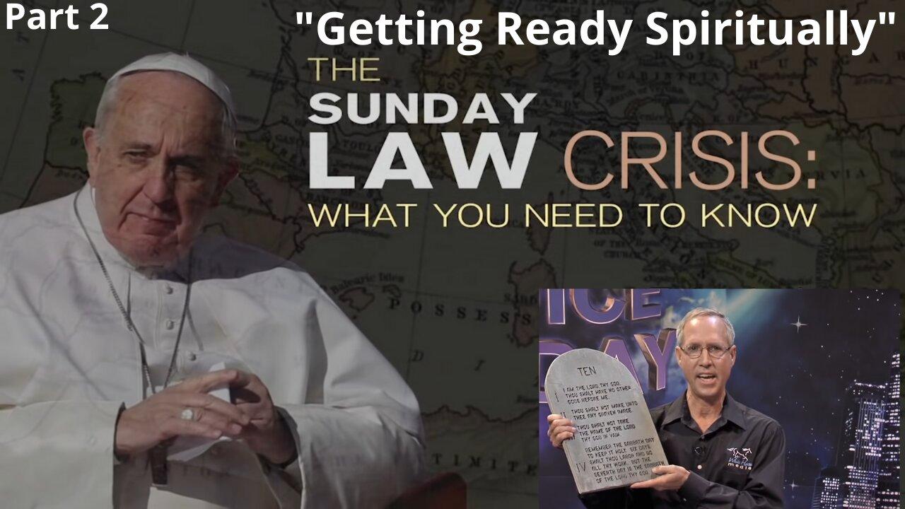 Steve Wohlberg: The Sunday Law Crisis - Getting Ready Spiritually- 2/5