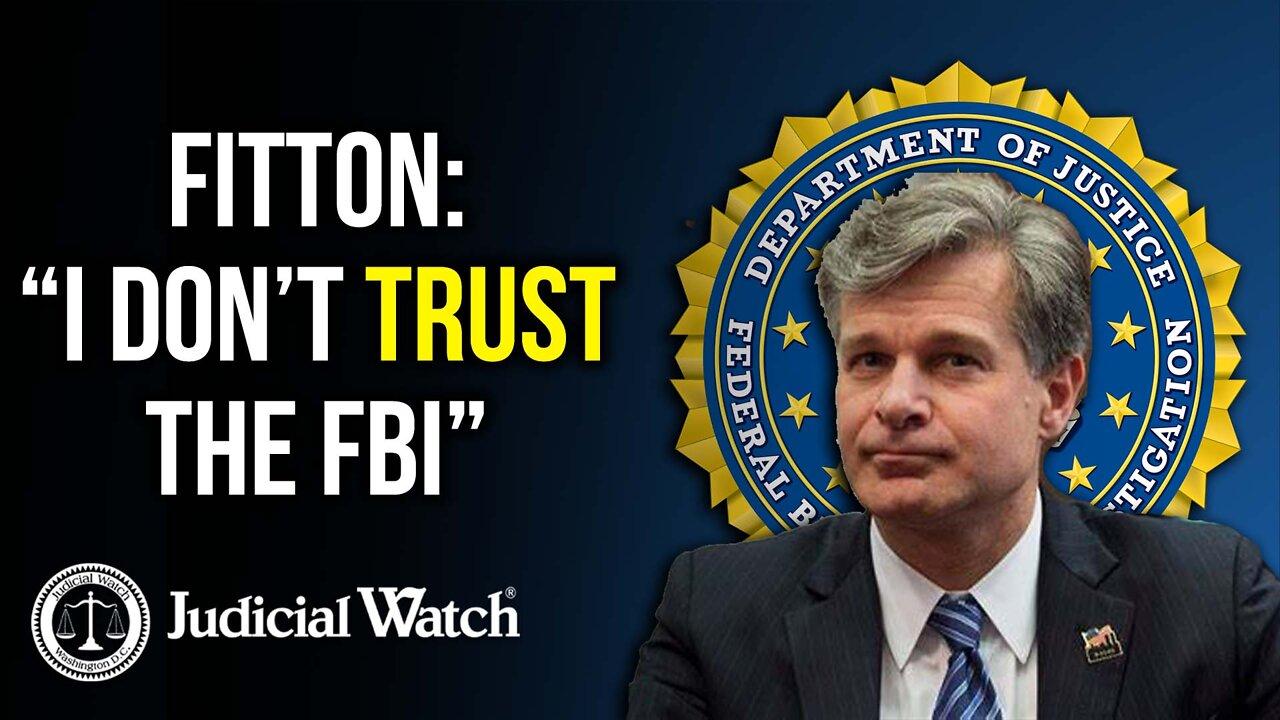 FITTON: I Don't Trust the FBI!