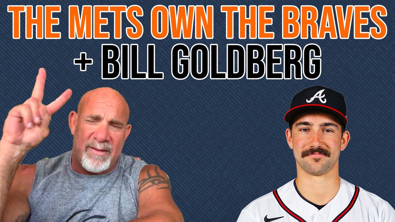 I Would Rather Get Speared To Death By Goldberg Than Play The Mets In A 7 Game Series