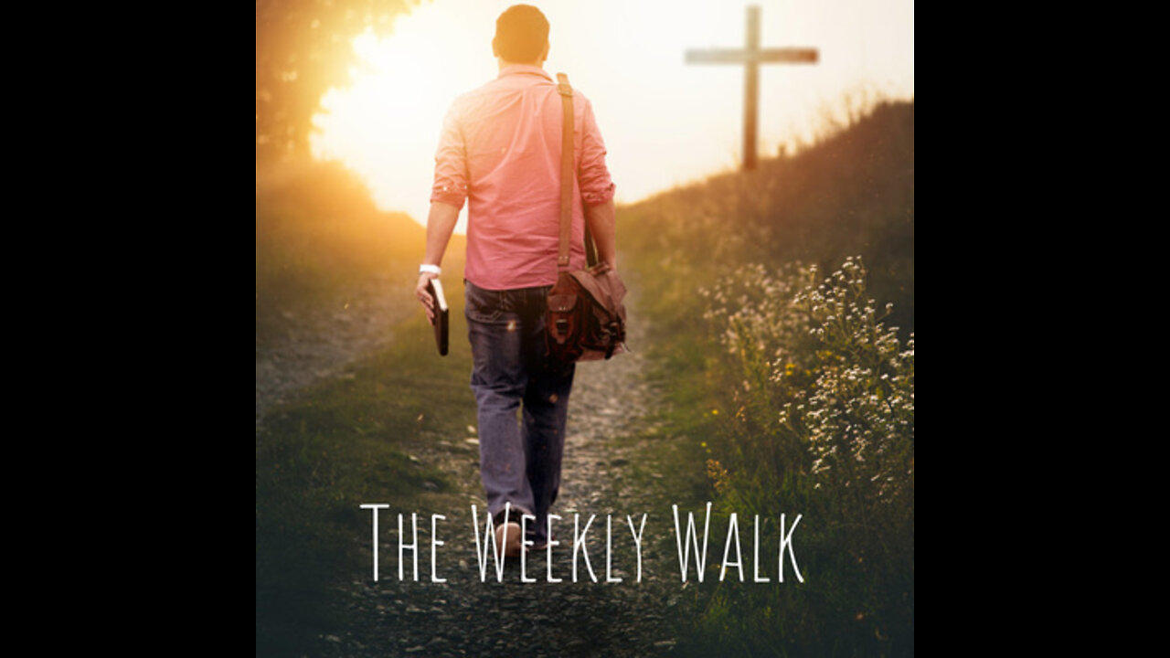 The Weekly Walk - Episode 69
