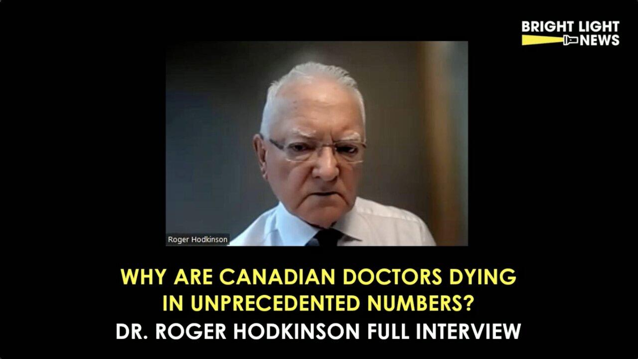 Dr. Roger Hodkinson - Why Are Canadian Doctors Dying in Unprecedented Numbers?