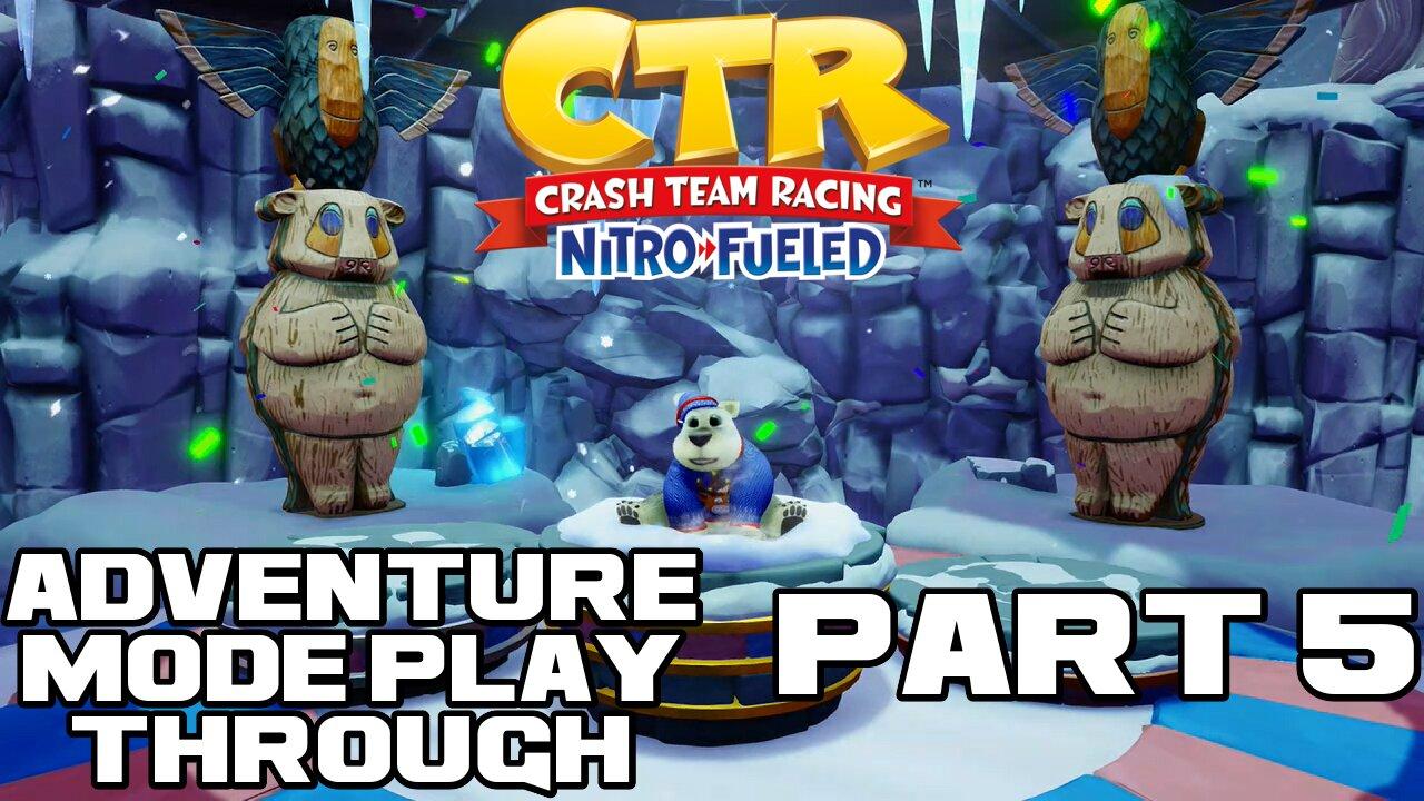 Crash Team Racing: Nitro Fueled - Adventure Mode - Part 5 - PlayStation 4 Playthrough 😎Benjamillion