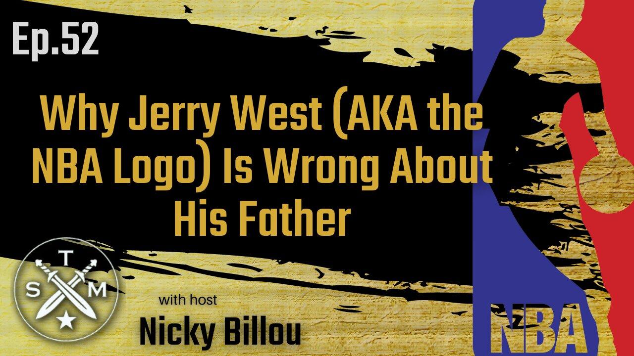 SMP EP52: Arpa & Billou -  Why Jerry West (AKA the NBA Logo) Is Wrong About His Father