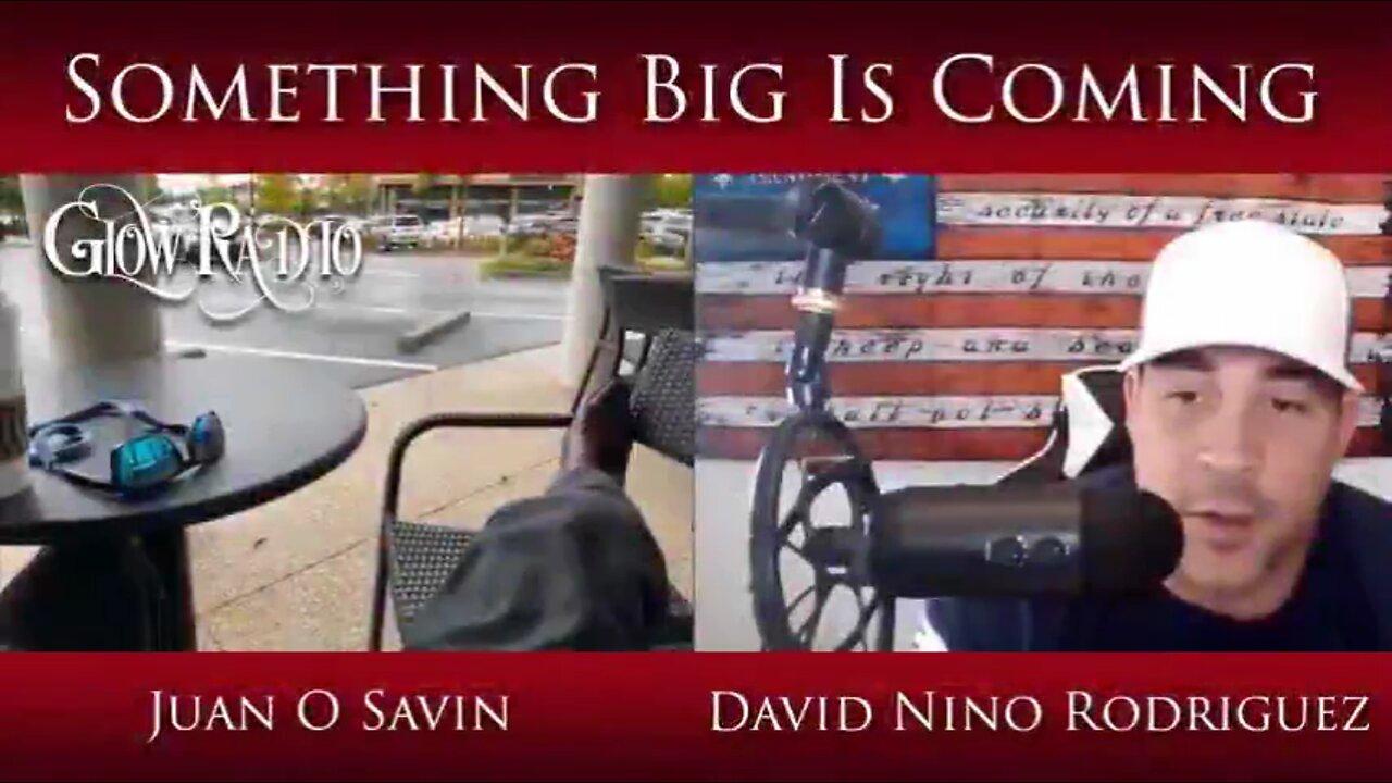 Juan O Savin David Nino Rodriguez Something Big Is Coming