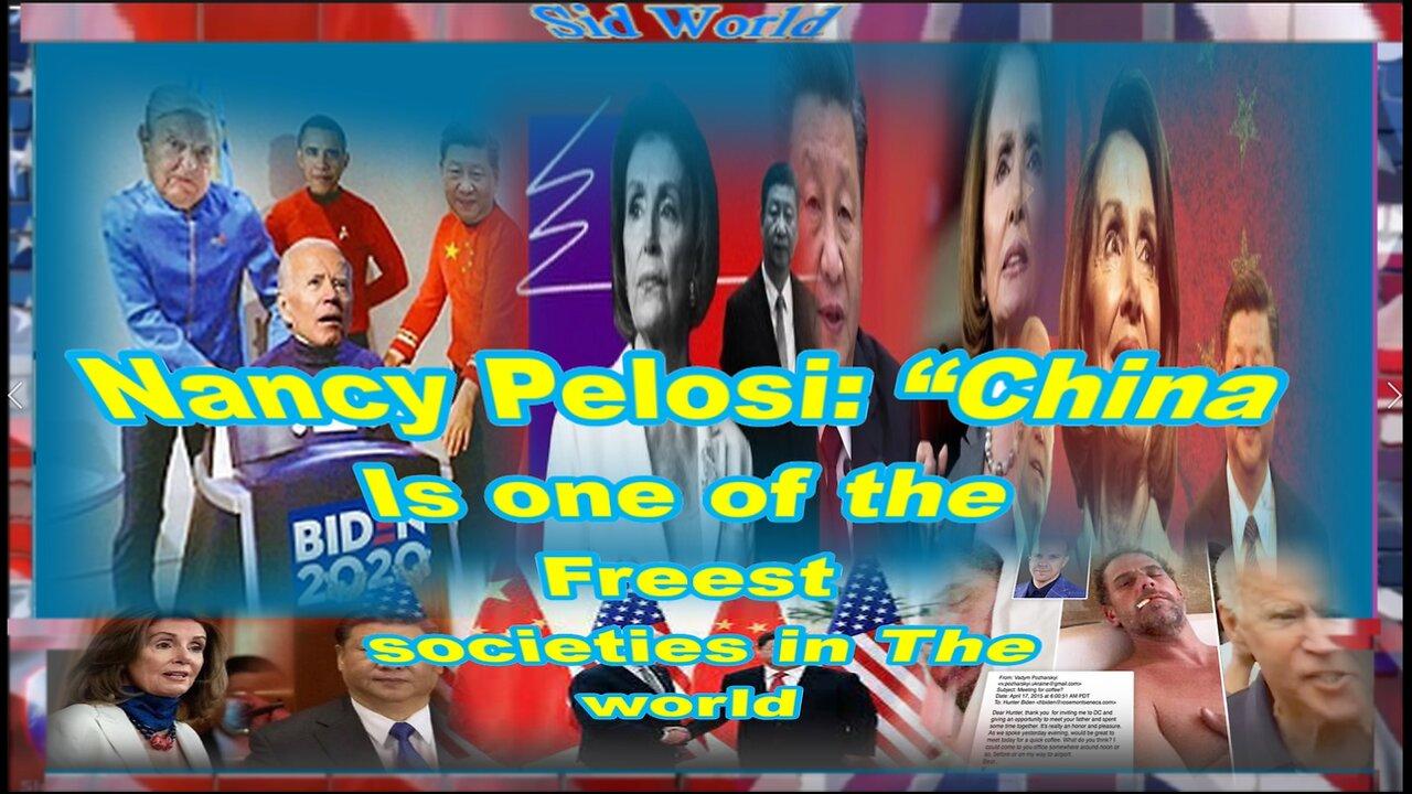 Nancy Pelosi- “China is one of the freest societies in the world