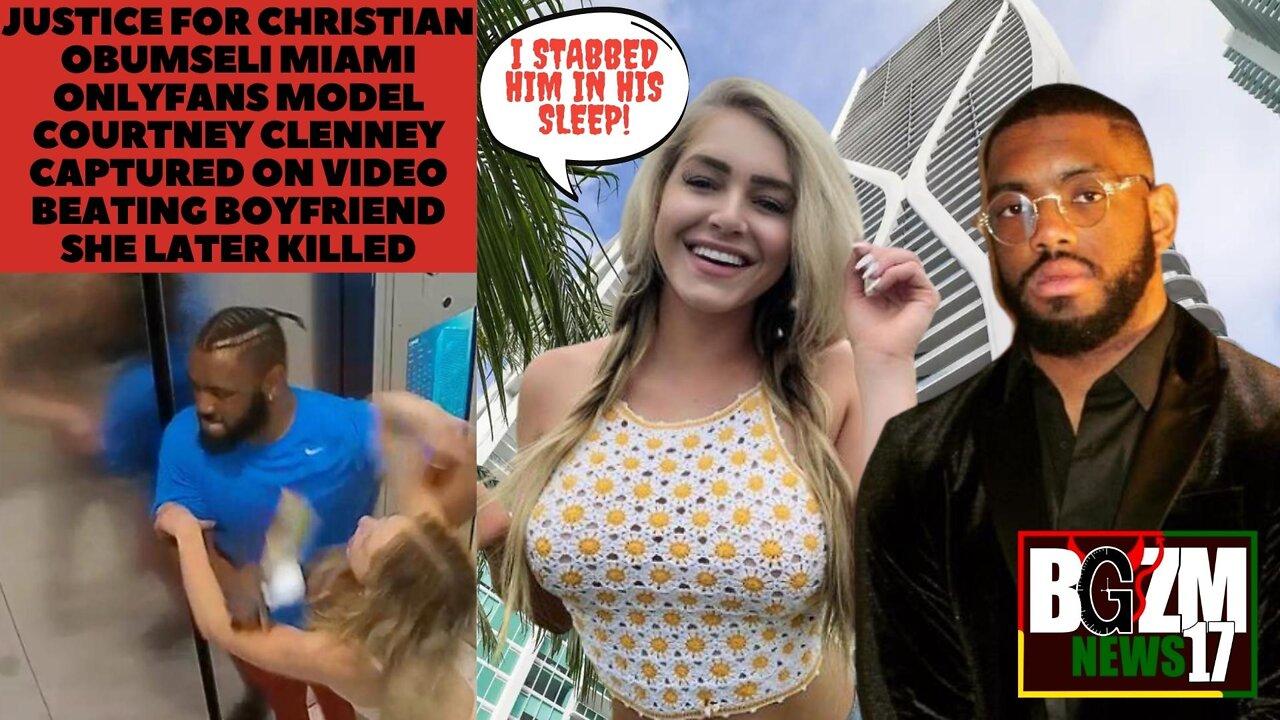 Justice For Christian Obumseli Miami OnlyFans model Courtney Clenney Arrested