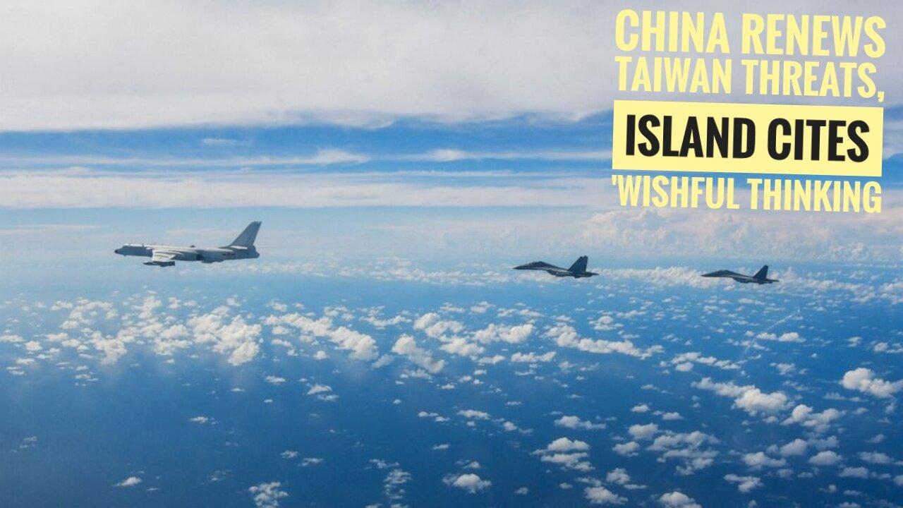 China renews Taiwan threats, island cites 'wishful thinking.