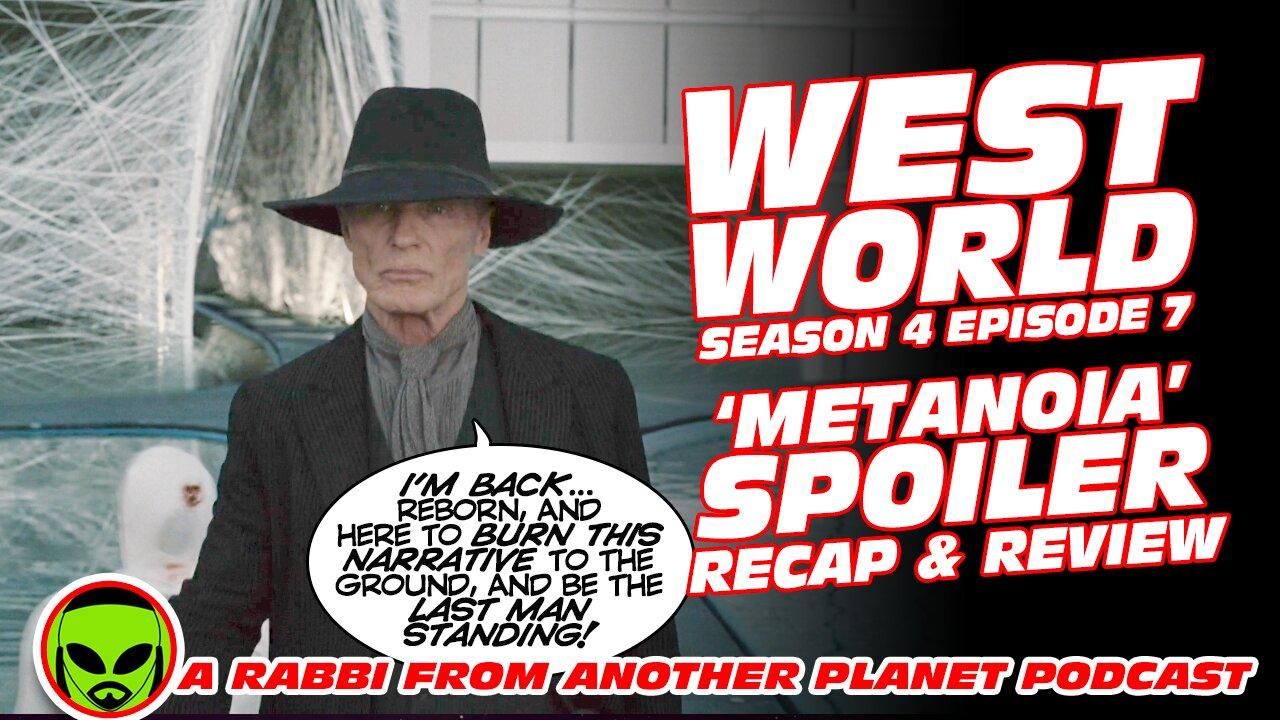 WestWorld S04E07 'Metanoia' Full Spoiler Recap and Review
