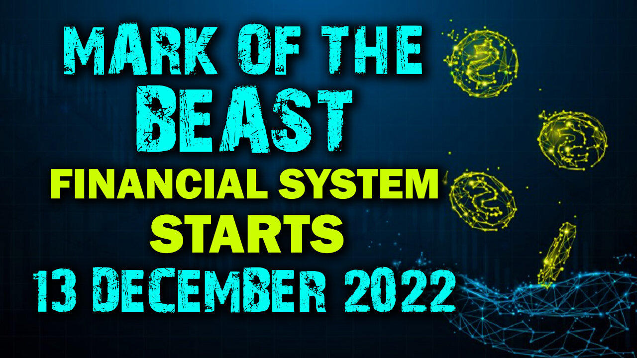Mark of the Beast Financial System Starts Dec 13 2022 Exec Ord 14067 No Kidding 08/12/2022