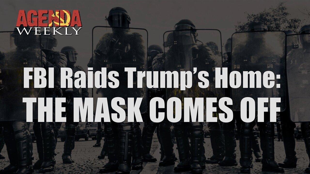 FBI Raids Trump's Home: The Mask Comes Off/ Curtis Bowers