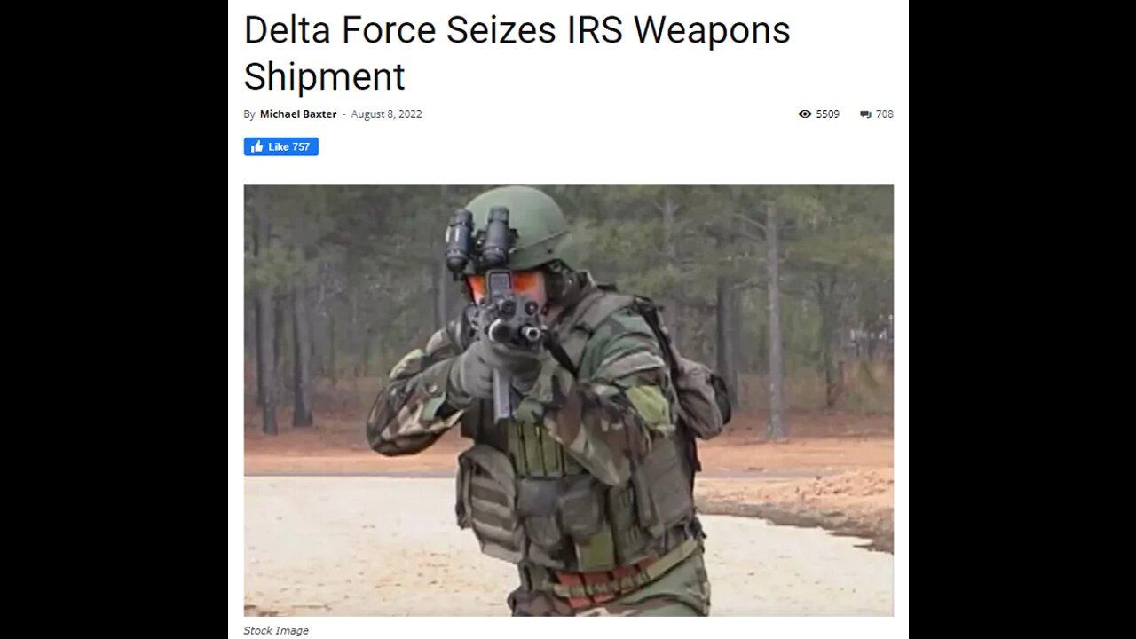 Bombshell Report Delta Force Seizes IRS Weapons Shipment