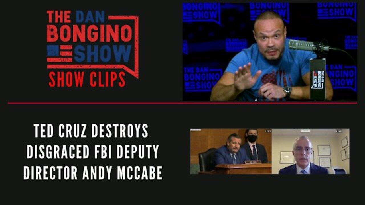 Dan Bongino: Ted Cruz destroys disgraced FBI Deputy Director Andy McCabe
