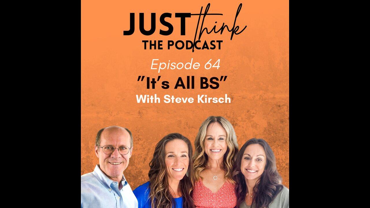 Episode 64: "It's All BS" with Steve Kirsch
