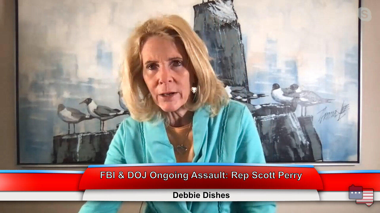 FBI & DOJ Ongoing Assault: Rep Scott Perry | Debbie Dishes 8.10.22