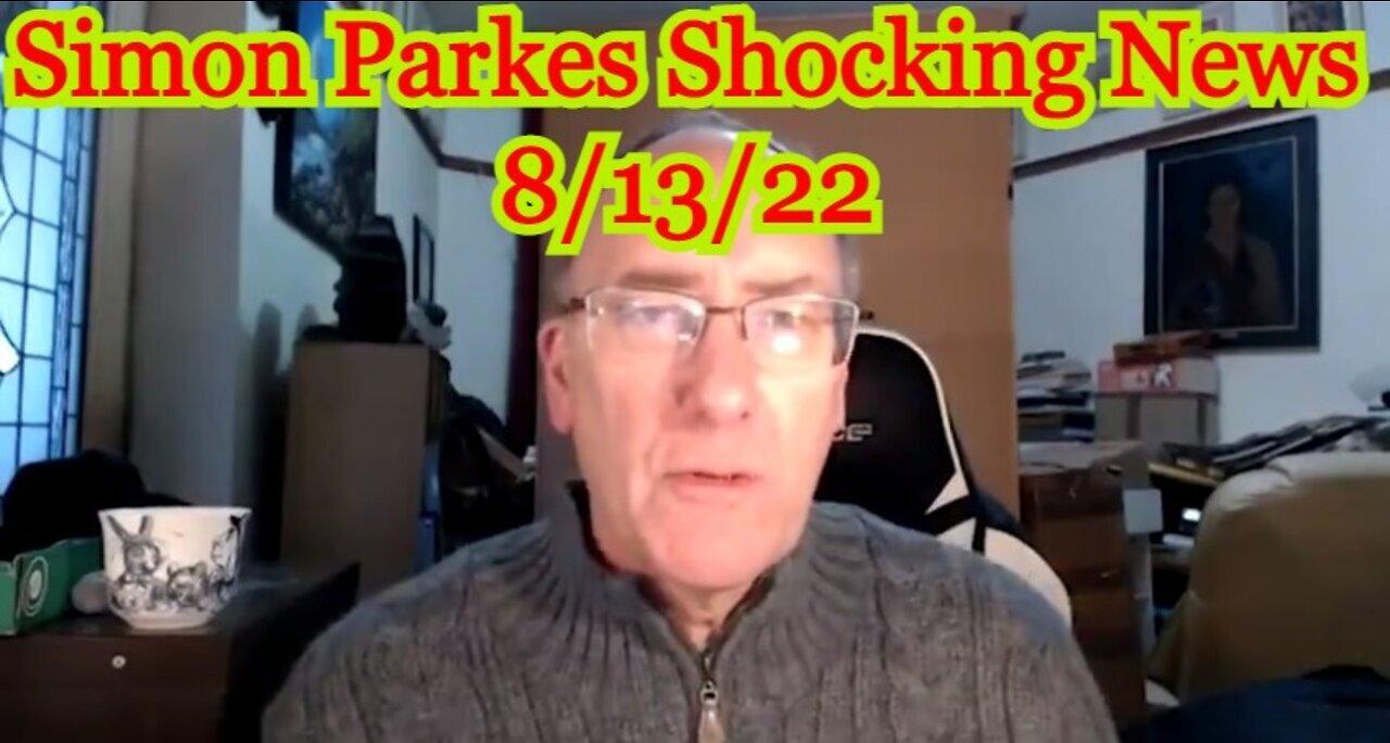 Simon Parkes Shocking News 8/13/22
