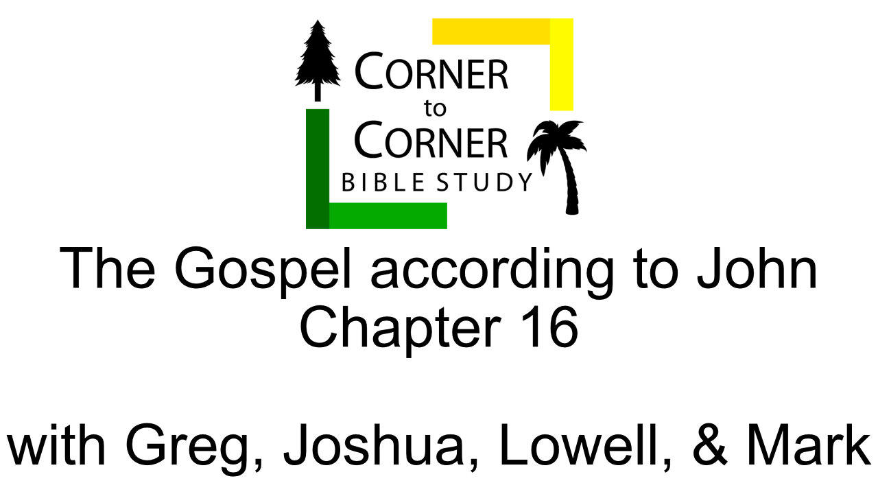 Studying the Gospel according to John, chapter 16