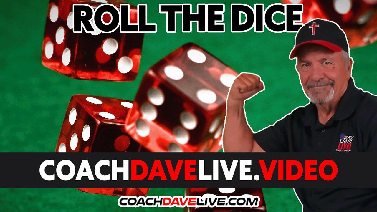 Coach Dave LIVE | 8-15-2022 | ROLL THE DICE