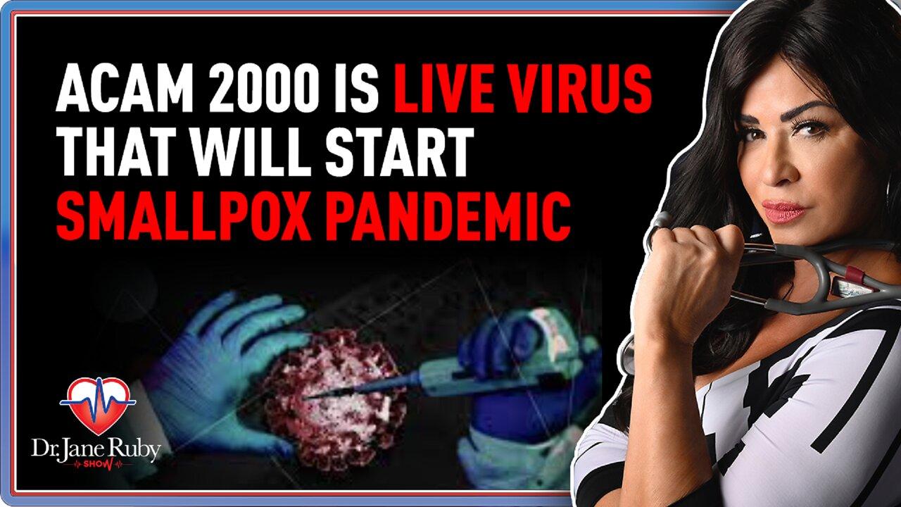LIVE @7PM: ACAM 2000 Is LIVE Virus That Will Start Smallpox Pandemic