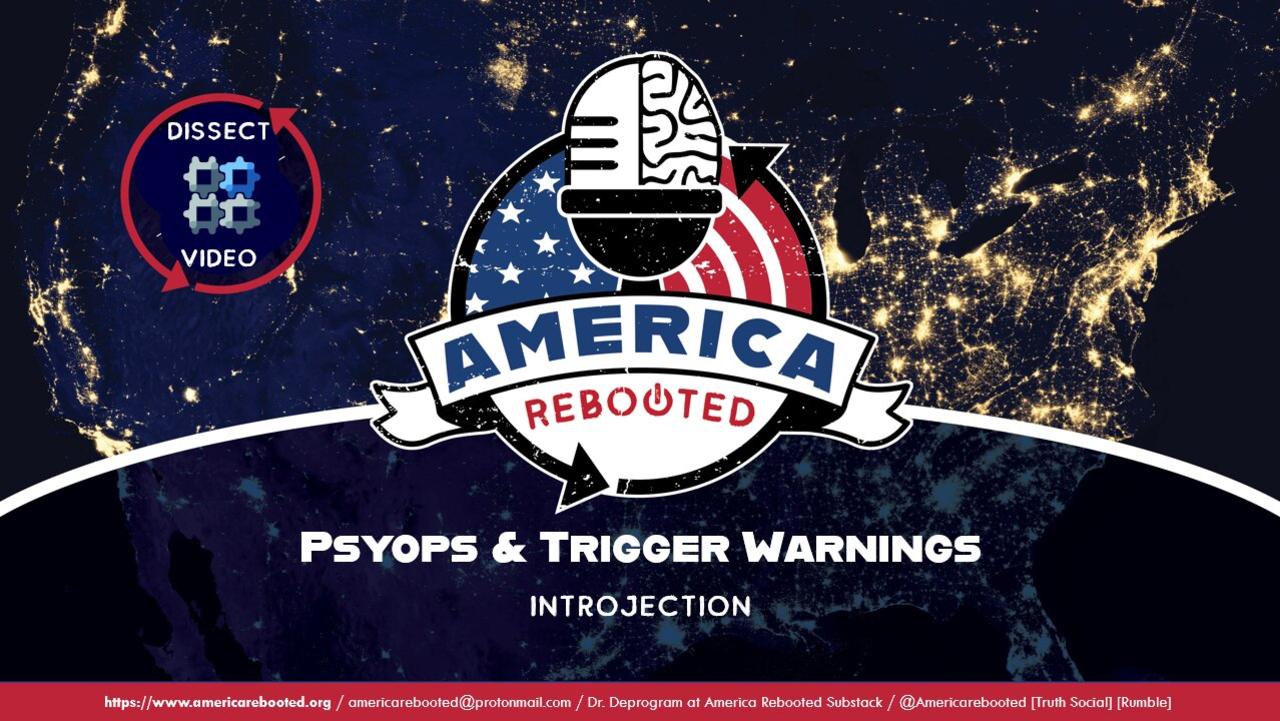 DISSECT: Psyops & Trigger Warnings – Introjection (17 minutes)