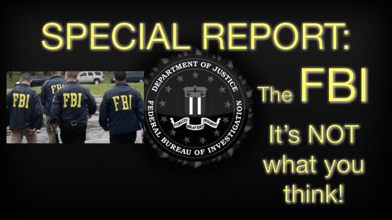 SPECIAL REPORT: "Our FBI: Not What You Think" (12 August 2022) with Joe Olson