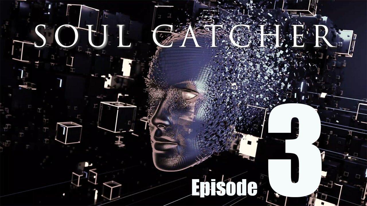 Soul Catcher Episode 3